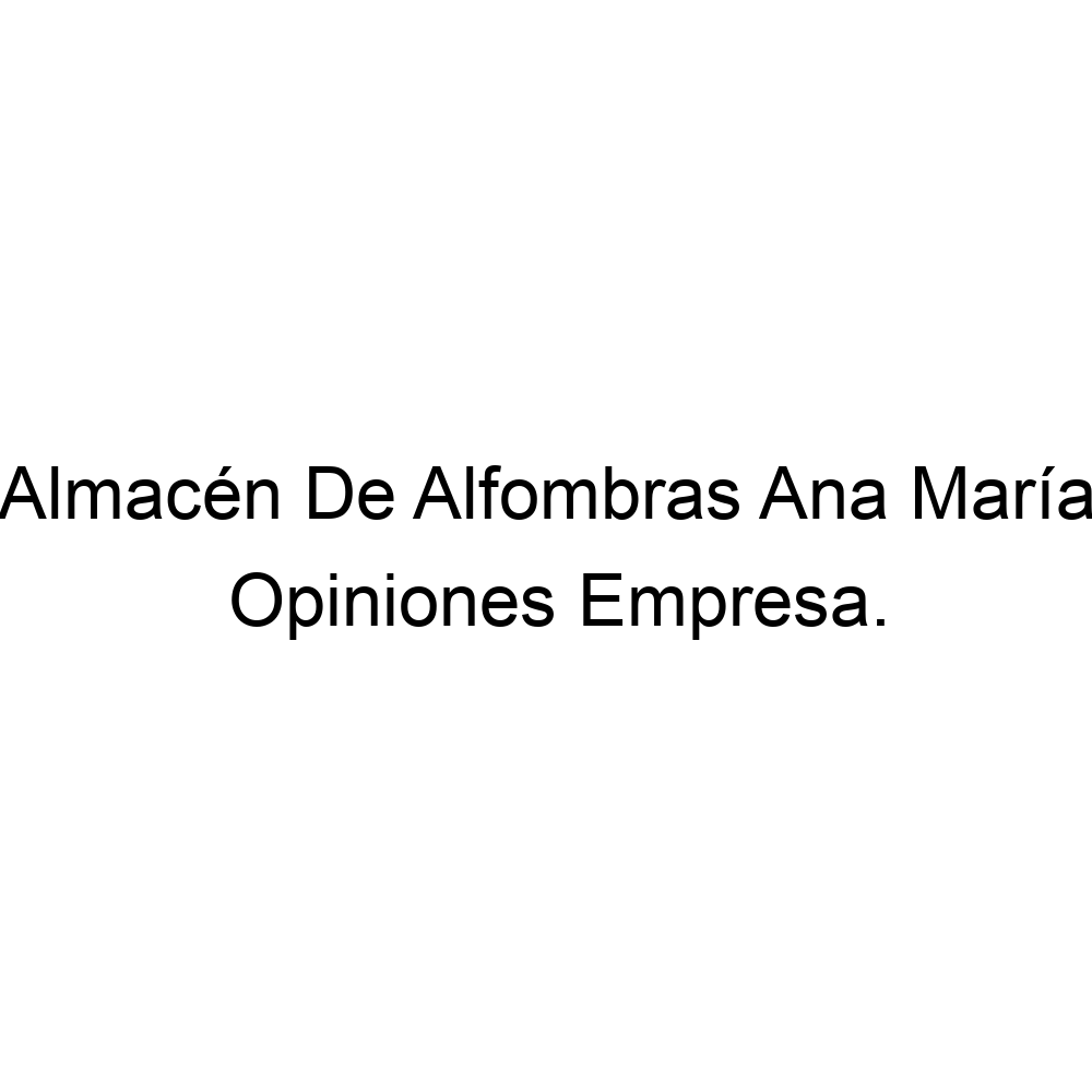 Escarchado Fuera de Convencional Opiniones Almacén De Alfombras Ana María, Cartes ▷ 942891017